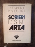 SCRIERI DESPRE ARTA- ALEXANDRU BUSUIOCEANU