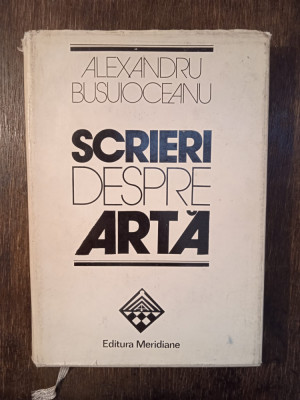 SCRIERI DESPRE ARTA- ALEXANDRU BUSUIOCEANU foto