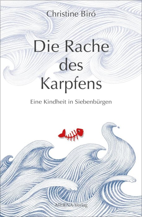 Die Rache des Karpfens : Eine Kindheit in Siebenb&uuml;rgen.
