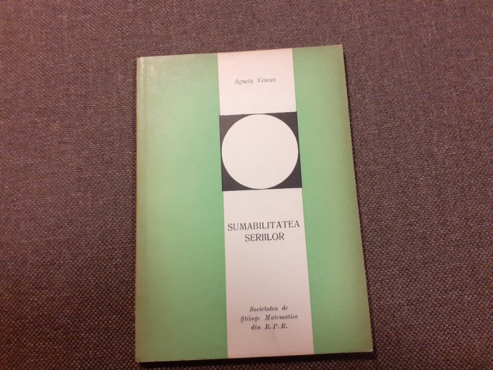 Sumabilitatea seriilor / Agneta Vescan