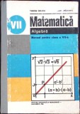 MATEMATICA ALGEBRA, MANUAL PENTRU CLASA A VII-A-TIBERIU SPIRCU, IOAN CRACIUNEL-341403