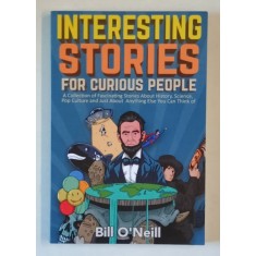 INTERESTING STORIES FOR CURIOUS PEOPLE by BILL O&#039;NEILL , 2020