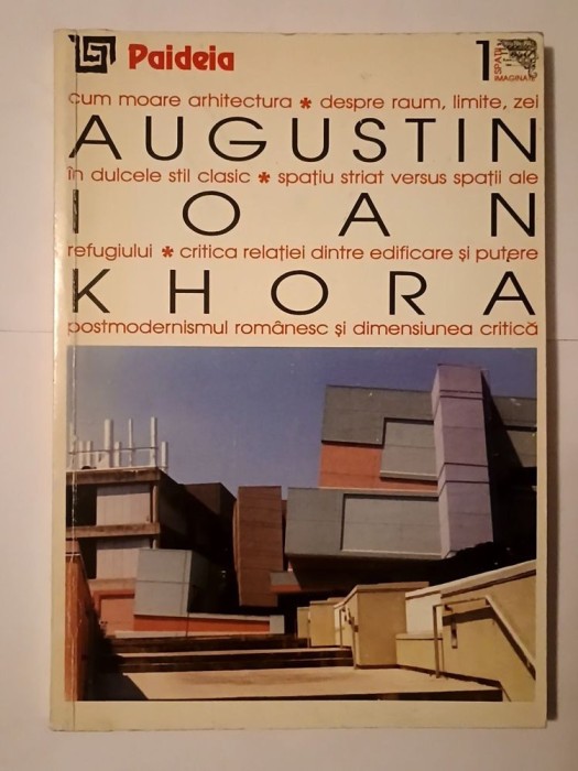 Augustin Ioan - Khora: teme și dificultăți ale relației dintre filosofie și arhitectură (c&acirc;teva file tipărite invers)