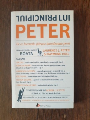 Laurence J. Peter, Raymond Hull - Principiul lui Peter. De ce lucrurile sfarsesc intotdeauna prost foto