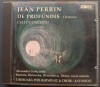 CD JEAN PERRIN: DE PROFUNDIS/CELLO CONCERTO(ALEXANDRA GUTU/DEDICATIE ION TIBREA), Clasica