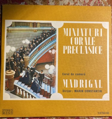 MINIATURI CORALE PRECLASICE,CORUL,,MADRIGAL&amp;quot;/ VINIL STM-ECE 0899/IMPECABIL foto