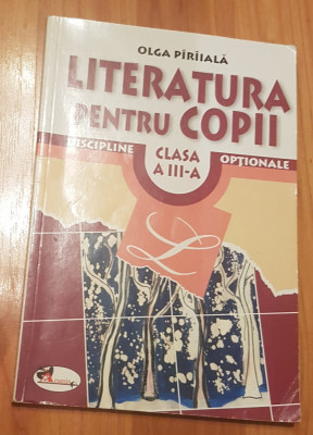 Literatura pentru copii clasa a III a de Olga Piriiala foto