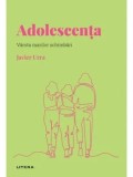 Adolescenta. Varsta marilor schimbari/Javier Urra