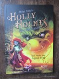 HOLLY HOLMES SI BIROUL MAGIC DE DETECTIVI , CAZUL NUMARUL UNU : DRAGONUL DE JAD de MICHAEL PEINKOFER , ilustratii de HELGE VOGT , 2023
