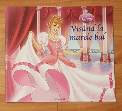 Visand la marele bal. Egmont, Disney Printese, 2008 foto