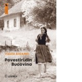 Povestiri din Bucovina - Vasile Aioanei