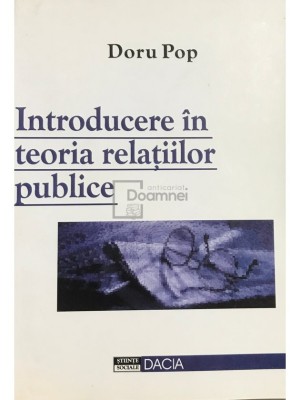 Doru Pop - Introducere in teoria relatiilor publice (Editia: 2000) foto