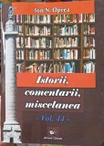 Istorii, Comentarii, Miscelanea Vol. 44 - Ion N. Oprea, Ed. Armonii Culturale, 2021, Biografii, Romana