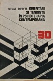 Cumpara ieftin Orientari si tendinte in psihoterapia contemporana - 1991 - Tatiana Dorofte (AC122)