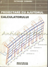 Proiectare Cu Ajutorul Calculatorului - Octavian Ciobanu foto