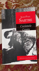 JEAN-PAUL SARTRE/CUVINTELE.GREATA/traducereT.CRISTEA si MARIUS ROBESCU/RAO 2005 foto