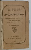 LE POESIE de GIACOMO LEOPARDI ...CON VERSI INEDITI E LA VITA DELL &#039;AUTORE di GIOVANNI MESTICA , 1900, TEXT IN LIMBA ITALIANA , FORMAT MIC