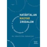 Hat&aacute;rtalan magyar irodalom III. - Az identit&aacute;s k&aacute;nonjai