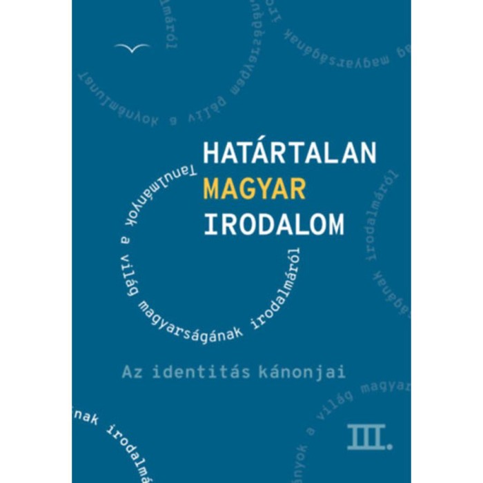 Hat&aacute;rtalan magyar irodalom III. - Az identit&aacute;s k&aacute;nonjai