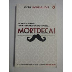 MORTDECAI The First Charlie Mortdecai Novel - Kyril BONFIGLIOLI