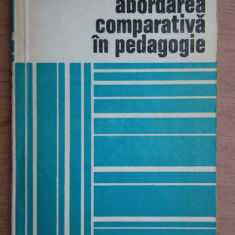 V. Iliescu - Abordarea comparativa in pedagogie