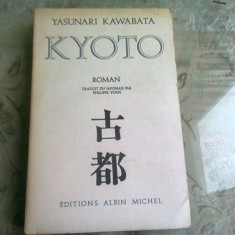 KYOTO - YASUNARI KAWABATA (CARTE IN LIMBA FRANCEZA)