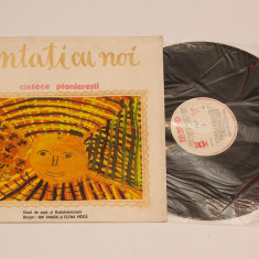 Cintati cu noi - Cintece pioneresti - disc vinil ( vinyl , LP )