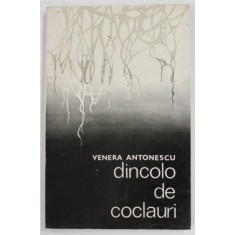 DINCOLO DE COCLAURI, versuri de VENERA ANTONESCU , 1979 , DEDICATIE *