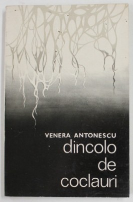 DINCOLO DE COCLAURI, versuri de VENERA ANTONESCU , 1979 , DEDICATIE * foto