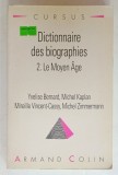 DICTIONNAIRE DES BIOGRAPHIES 2. LE MOYEN AGE 476- 1453 par YVELISE BERNARD ...MICHEL ZIMMERMANN , 1993