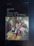 Manual De Istoria Artei Secolul Al Xviii-lea - G. Oprescu ,542666, meridiane