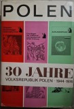 Polonia. 30 de ani de la proclamarea Republicii Populare Polone (1944&ndash;1974) In limba germana