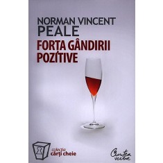 FORTA GANDIRII POZITIVE - NORMAN VINCENT PEALE