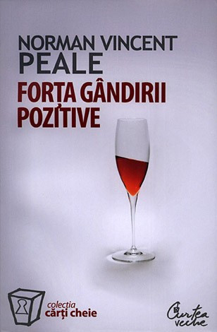 FORTA GANDIRII POZITIVE - NORMAN VINCENT PEALE