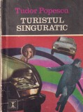 Carte "Turistul singuratic" de Tudor Popescu - Calatorie interioara, Beletristica romana, brosata, 173 pagini, 1974