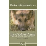 The Cautious Canine: How to Help Dogs Conquer Their Fears