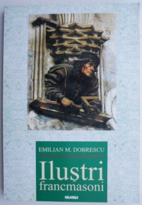 Ilustri francmasoni &amp;ndash; Emilian M. Dobrescu foto