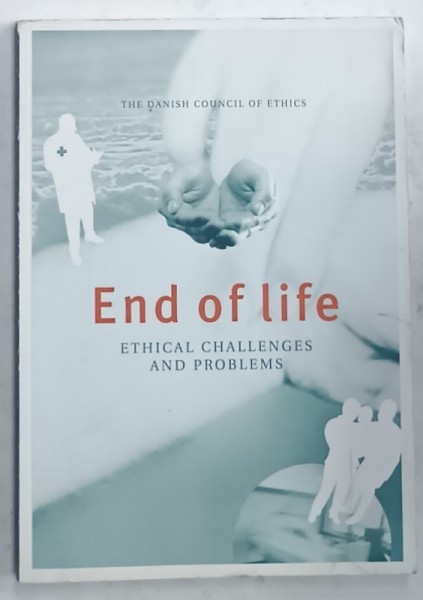 END OF LIFE , ETHICAL CHALLENGES AND PROBLEMS , ANII &#039;2000