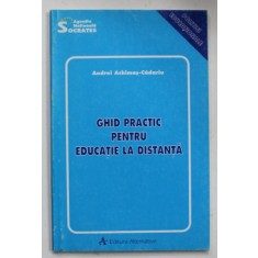 GHID PRACTIC PENTRU EDUCATIE LA DISTANTA de ANDREI ACHIMAS - CADARIU , 1998