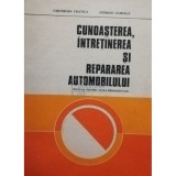 Gheorghe Fratila - Cunoasterea, intretinerea si repararea automobilului (Editia: 1981)