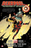 Deadpool - The Good, the Bad and the Ugly Vol. 3 | Gerry Dugan, Brian Posehn, Declan Shalvey, Marvel Comics