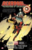 Deadpool - The Good, the Bad and the Ugly Vol. 3 | Gerry Dugan, Brian Posehn, Declan Shalvey, Marvel Comics