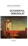 Occidentul debusolat carte hardcover Jean-Loup Bonnamy istorie politica Franta Europa