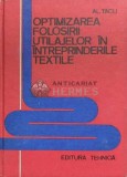 Cumpara ieftin Optimizarea folosirii utilajelor in intreprinderile textile - 1980 - AL. Tacu ($F39)