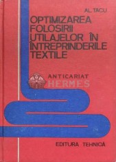 Optimizarea folosirii utilajelor in intreprinderile textile - 1980 - AL. Tacu ($F39)