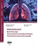 Pneumology. Bronchoscopy. Thoracentesis and pleural biopsy. Theoretical and practical guide - Gabriela Jimborean, Edith Simona Ianosi, Dragos Hutanu,