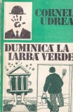 Cornel Udrea - Duminica la iarba verde