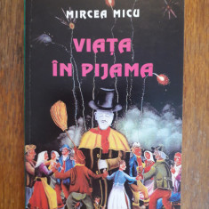 Viata in pijama - Mircea Micu, autograf / R4P4S