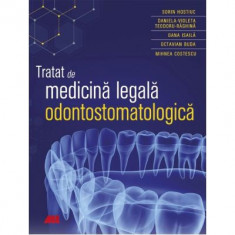 Tratat de medicina legala odontostomatologica - Sorin Hostiuc