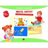 Imi place la gradinita! Micul artist. Activitati pentru grupa mijlocie